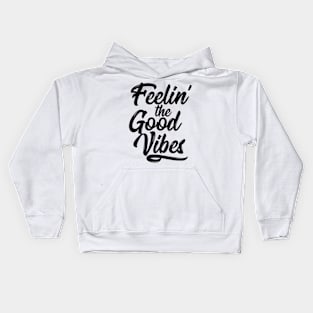 Feelin' the Good Vibes - Black Kids Hoodie